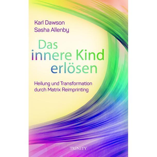 Das innere Kind erlösen, Ratgeber von Karl Dawson, Sasha Allenby