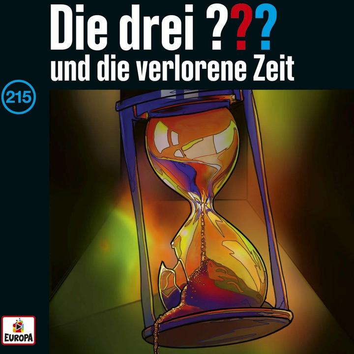 Die drei DREI FRAGEZEICHEN 215 - und die verlorene Zeit (Die drei DREI FRAGEZEICHEN 215 - und die verlorene Zeit, Deutsch)