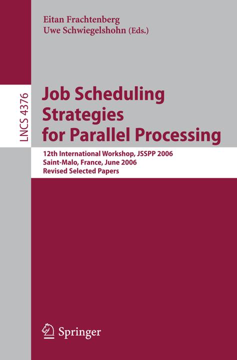 Job Scheduling Strategies for Parallel Processing (Eitan Frachtenberg, Uwe Schwiegelshohn, 2007)