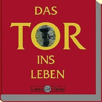 Produktbild Das Tor ins Leben (Deutsch, Französisch, Englisch, Grit Scholz, 2007)