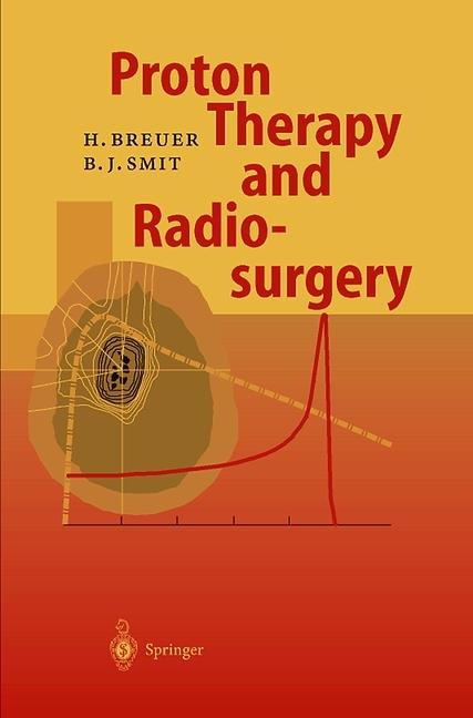 Produktbild Proton Therapy and Radiosurgery (Englisch, Hans Breuer Berend J. Smit, 2010)