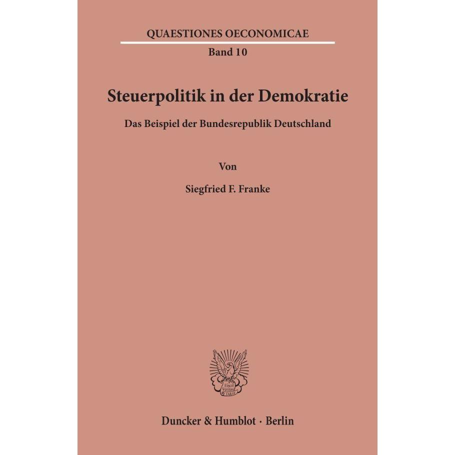 Steuerpolitik in der Demokratie., Fachbücher von Siegfried F. Franke