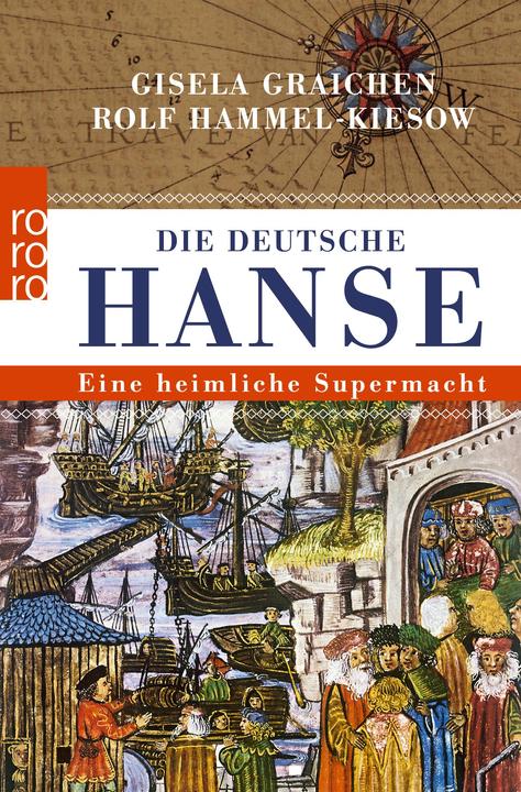 Produktbild Die Deutsche Hanse (Deutsch, Gisela Graichen, Rolf Hammel-Kiesow, 2013)