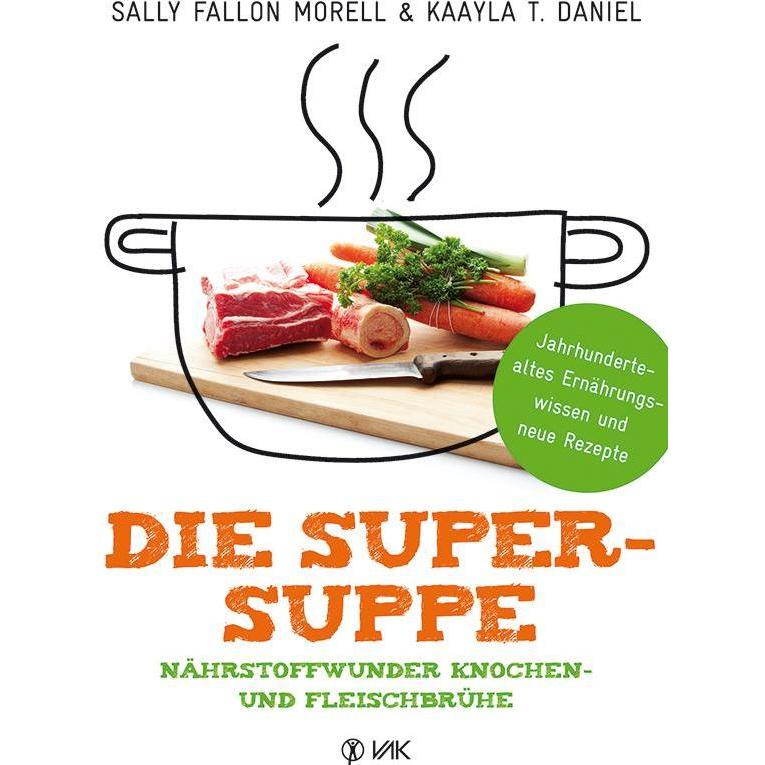 Thumbnail - Die Super-Suppe, Ratgeber von Kaayla T. Daniel, Sally Fallon Morell