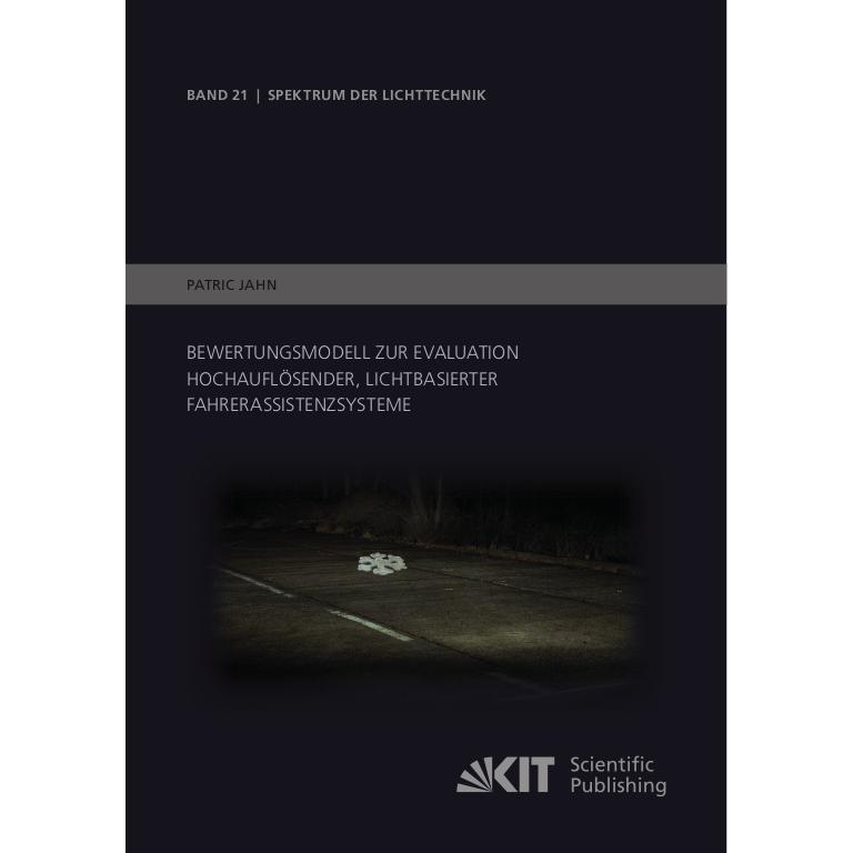 Bewertungsmodell zur Evaluation hochauflösender, lichtbasierter Fahrerassistenzsysteme, Fachbücher von Patric Jahn
