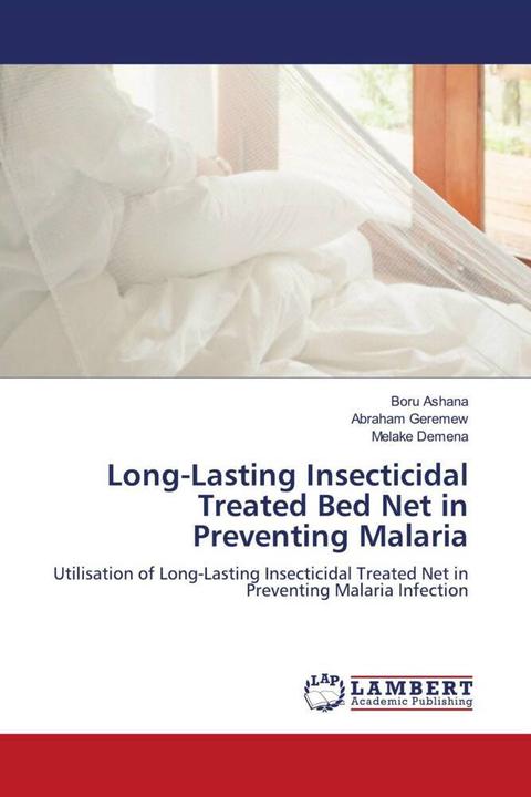Long-Lasting Insecticidal Treated Bed Net in Preventing Malaria (Melake Demena, Boru Ashana, Abraham Geremew, 2024)