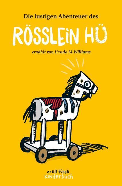 Die lustigen Abenteuer des Rösslein Hü (Deutsch, Franz Caspar, Ursula M. Williams, Joyce Lankester Brisley, 2016)