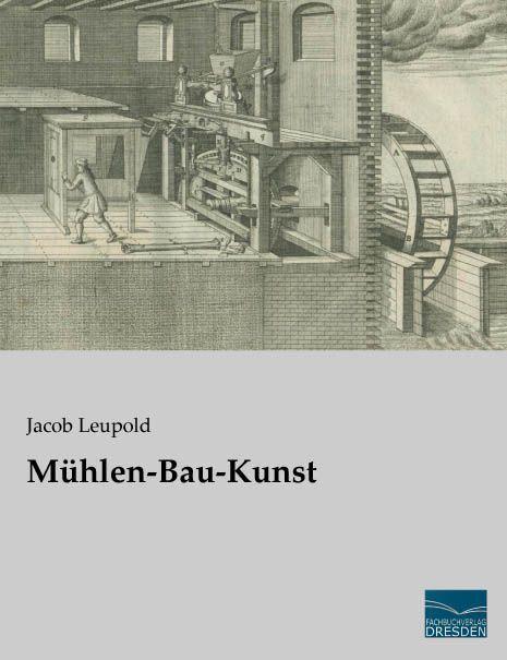 Produktbild Mühlen-Bau-Kunst (Deutsch, Jacob Leupold, 2015)