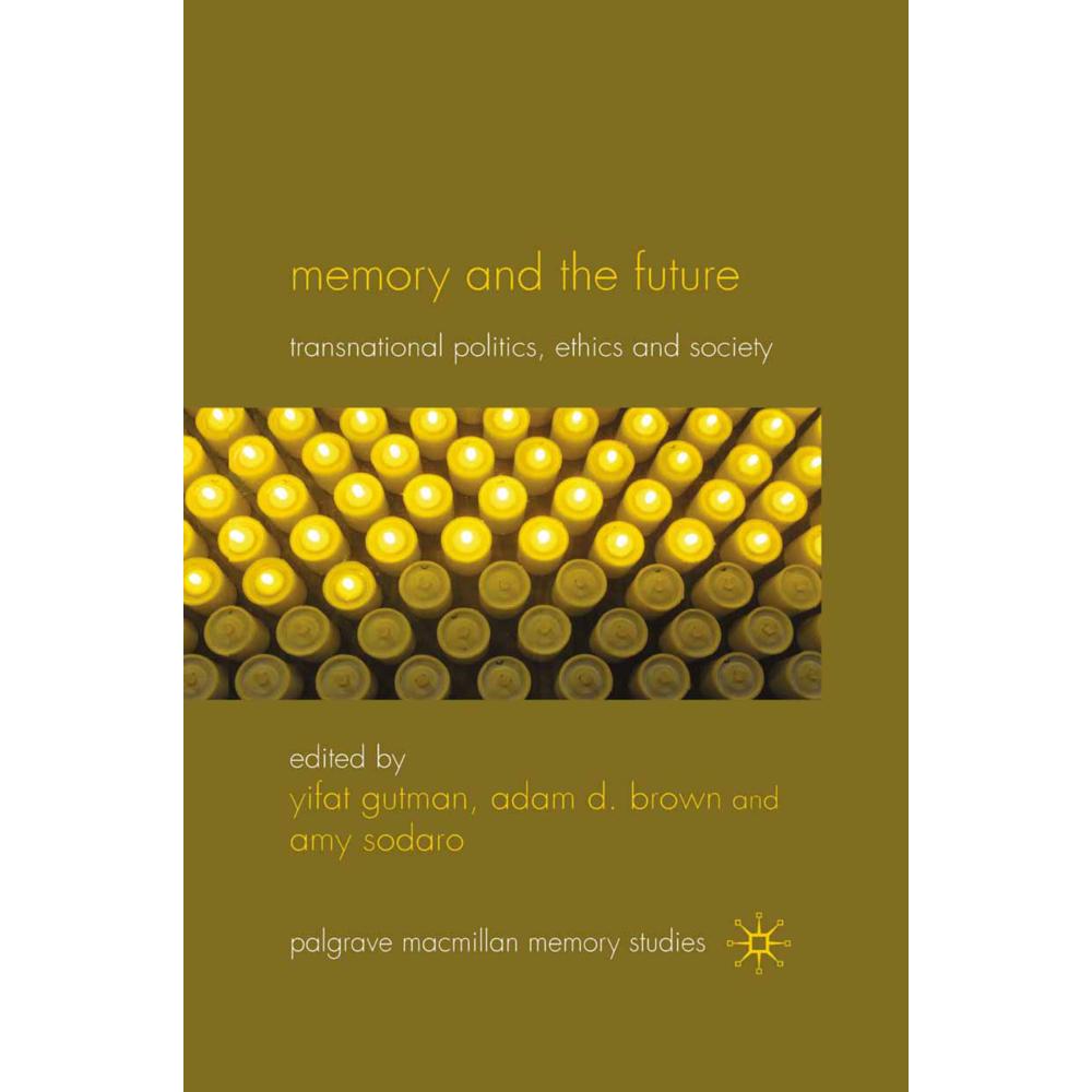 Memory and the Future, Fachbücher von Yifat Gutman, Amy Sodaro, Adam D. Brown