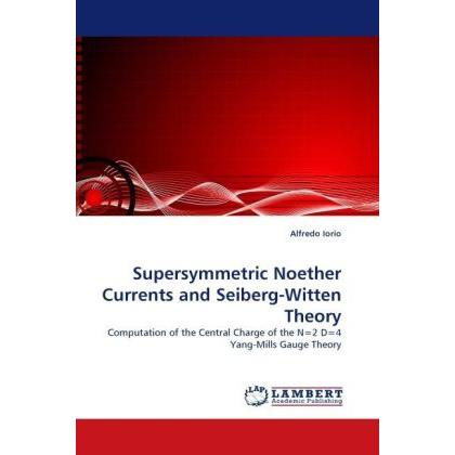 Supersymmetric Noether Currents and Seiberg-Witten Theory, Fachbücher