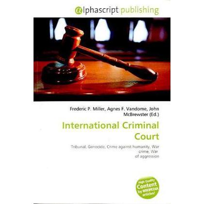 International Criminal Court, Fachbücher von Agnes F. Vandome, Frederic P. Miller, John McBrewster