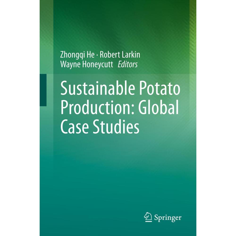 Sustainable Potato Production: Global Case Studies, Fachbücher von Zhongqi He, Robert Larkin, Wayne Honeycutt