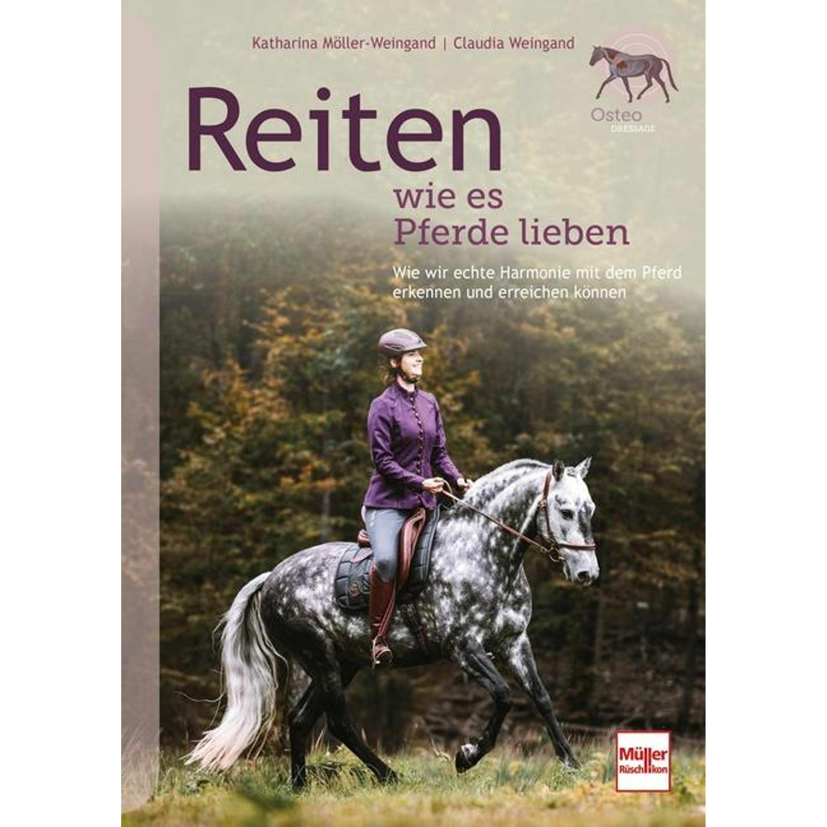 Möller-Weingand:Reiten wie es Pferde li, Ratgeber von Katharina Möller-Weingand, Claudia Weingand