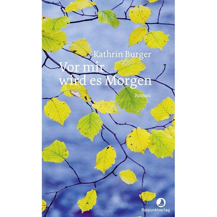 Vor mir wird es Morgen, Belletristik von Kathrin Burger