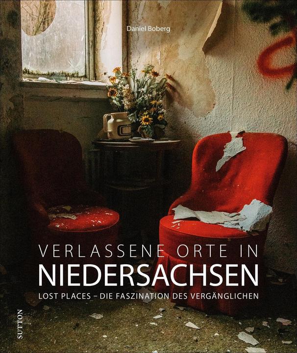 Actual product image Verlassene Orte in Niedersachsen (German, Daniel Boberg, 2021)