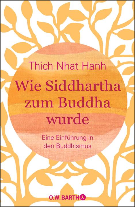 Wie Siddhartha zum Buddha wurde (Deutsch, Thich Nhat Hanh, 2020)