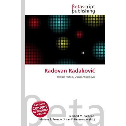 Radovan Radakovi, Ratgeber von Lambert M. Surhone, Mariam T. Tennoe, Susan F. Henssonow