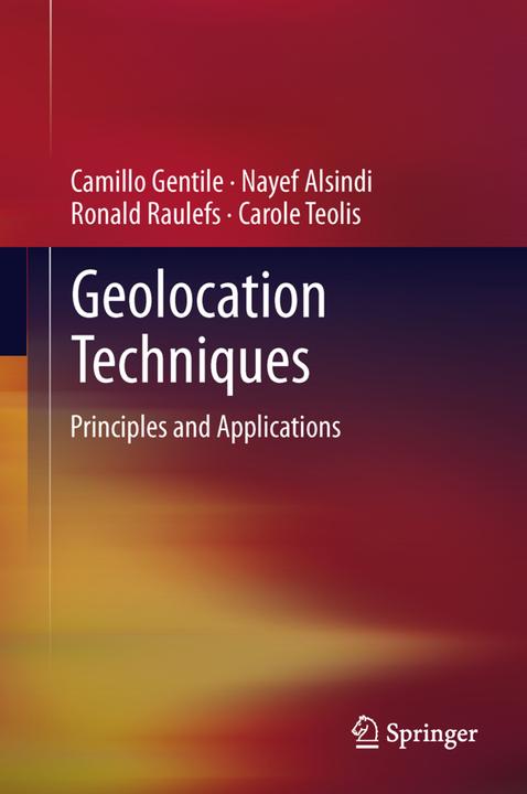 Produktbild Geolocation Techniques (Englisch, Camillo Gentile, Carole Teolis, Nayef Alsindi, Ronald Raulefs, 2014)