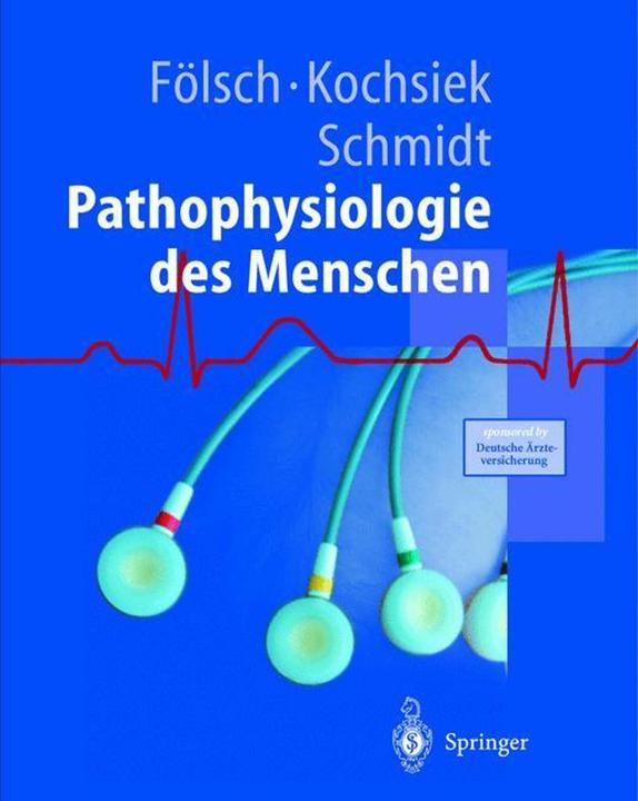Produktbild Pathophysiologie (Deutsch, K. Kochsiek, Robert F. Schmidt, U.R. Fölsch, 2014)