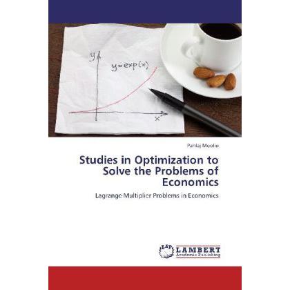 Studies in Optimization to Solve the Problems of Economics, Fachbücher von Pahlaj Moolio