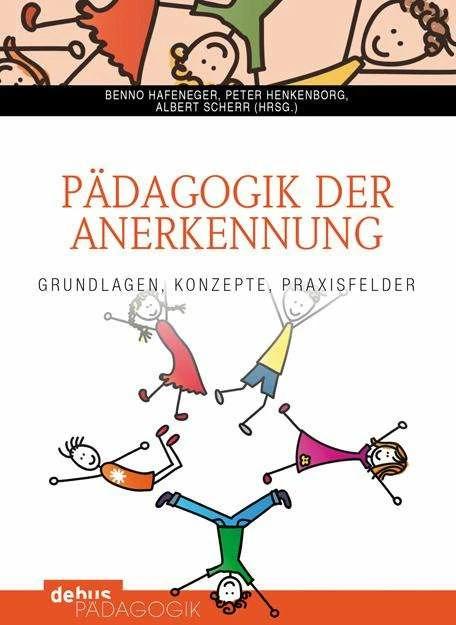 Produktbild Pädagogik der Anerkennung (Deutsch, Albert Scherr, Benno Hafeneger, Peter Henkenborg, 2013)