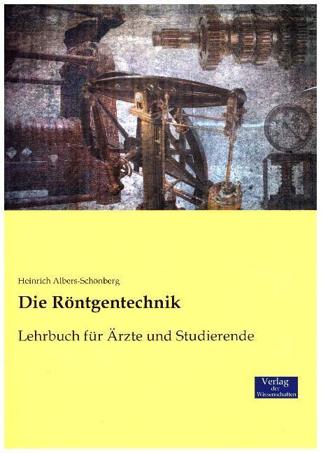 Produktbild Die Röntgentechnik (Deutsch, Heinrich E. Albers-Schönberg, 2016)