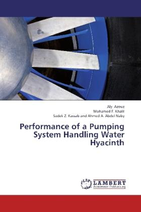 Actual product image Performance of a Pumping System Handling Water Hyacinth (German, Sadek Z. Kassab and Ahmed A. Abdel Naby, Aly Azouz, Mohamed F. Khalil, 2012)