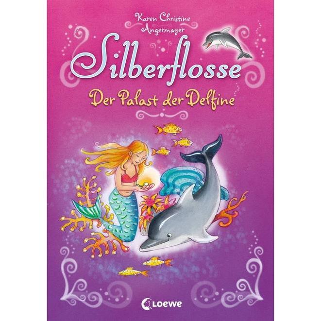 Silberflosse - Der Palast der Delfine, Kinderbücher von Karen Christine Angermayer