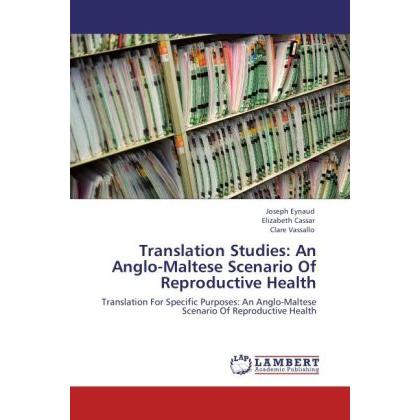 Translation Studies: An Anglo-Maltese Scenario Of Reproductive Health, Fachbücher von Joseph Eynaud, Clare Vassallo, Eli...