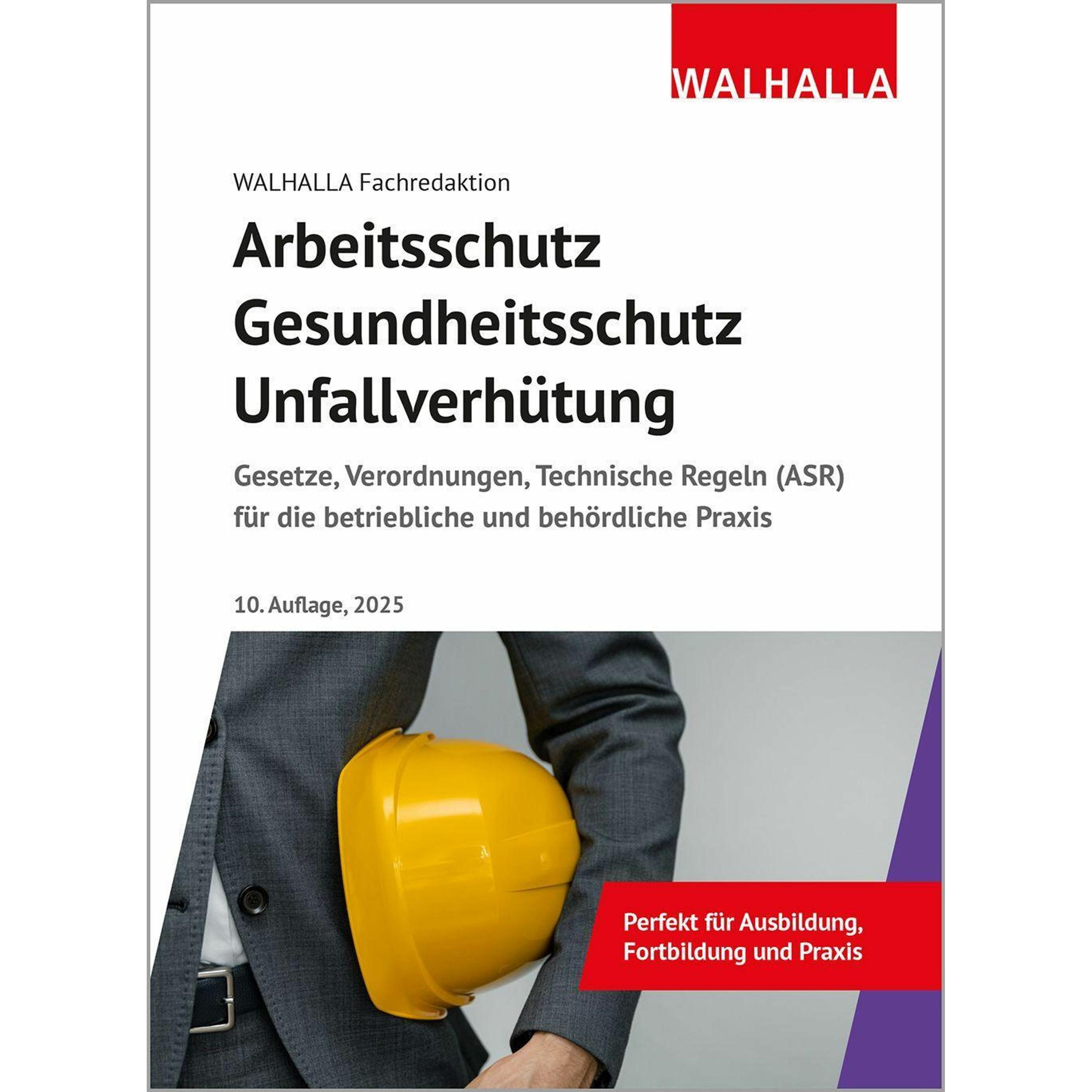 Arbeitsschutz, Gesundheitsschutz, Unfallverhtung, Fachbücher von Fachredaktion