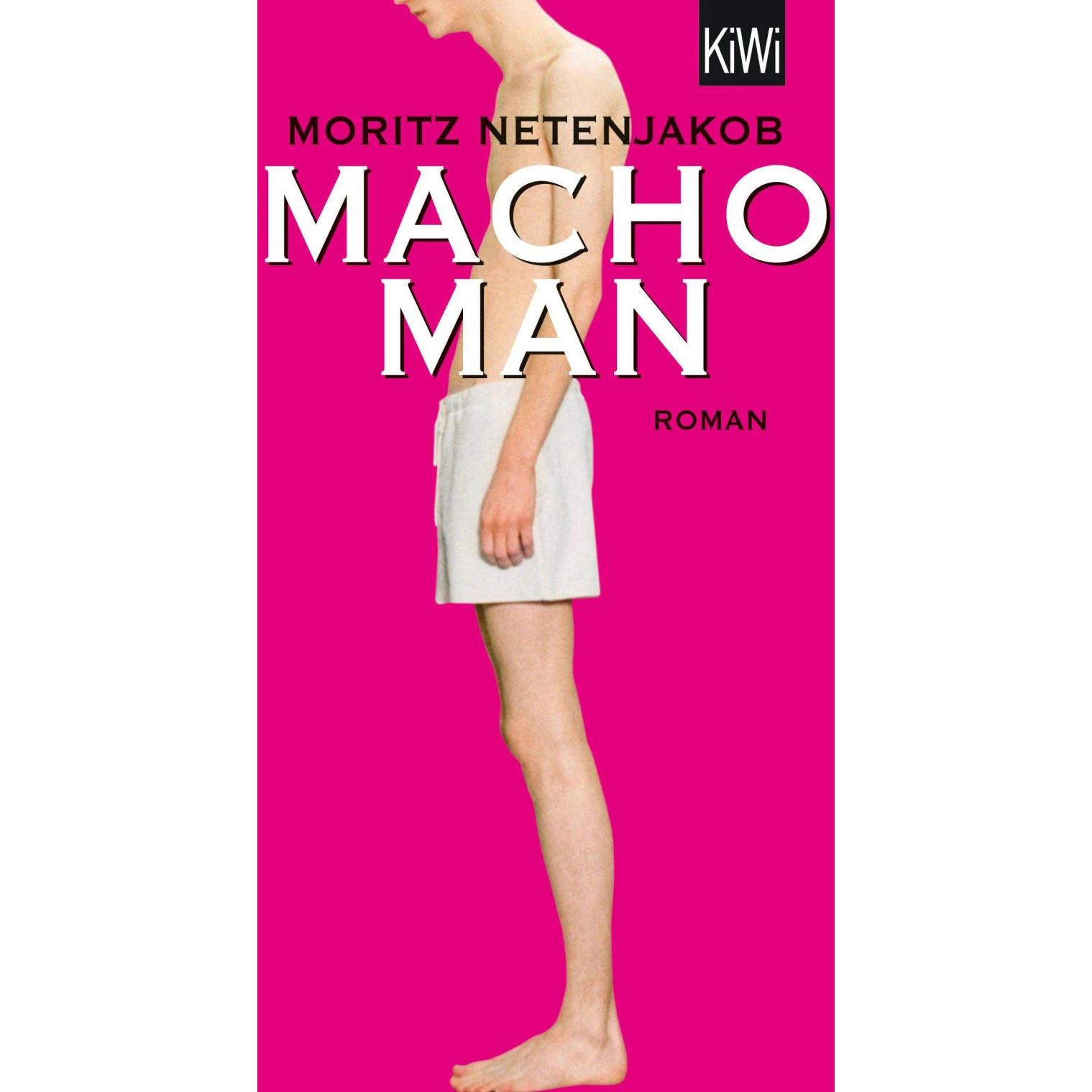 Macho Man, Belletristik von Moritz Netenjakob