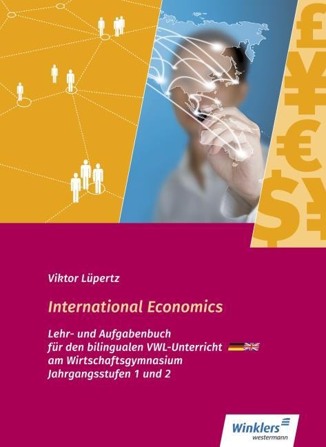 Produktbild International Economics - Bilingualer VWL-Unterricht an Wirtschaftsgymnasien in Baden Württembe (Deutsch, Viktor Lüpertz, 2018)