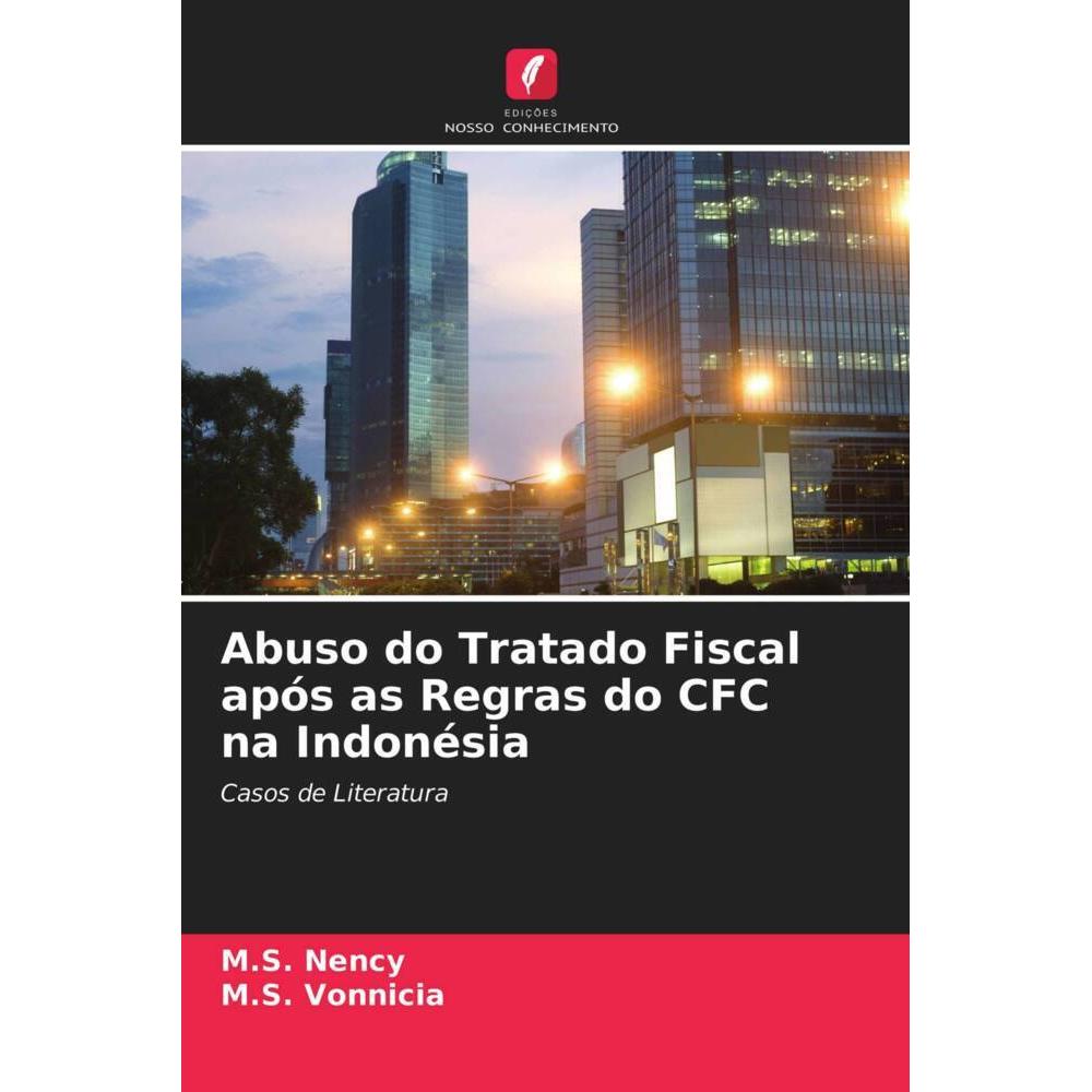 Abuso do Tratado Fiscal após as Regras do CFC na Indonésia, Fachbücher von M.S. Nency, M. S. Vonnicia