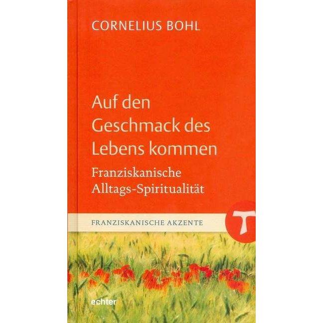 Auf den Geschmack des Lebens kommen, Ratgeber von Cornelius Bohl
