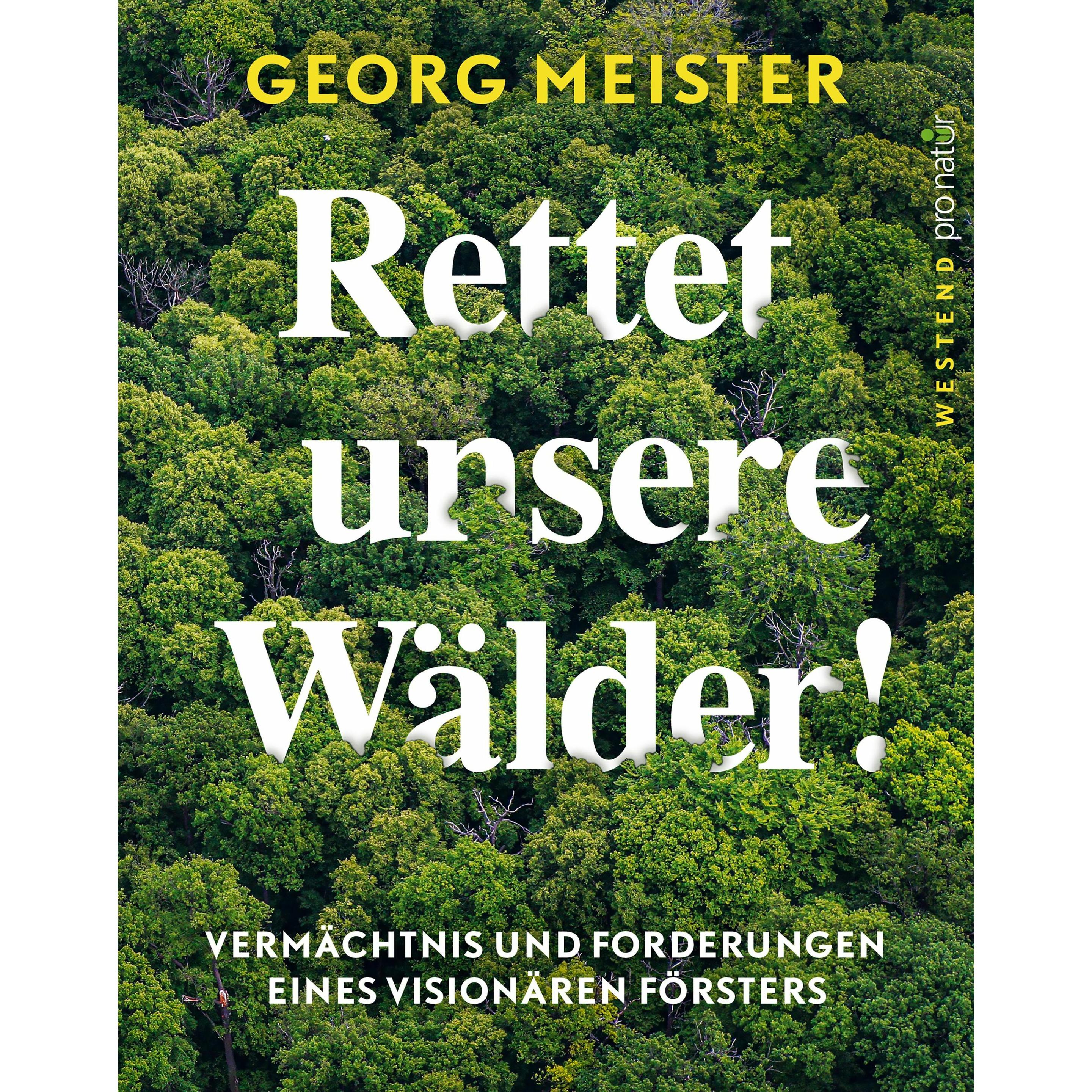 Rettet unsere Wälder!, Fachbücher von Georg Meister