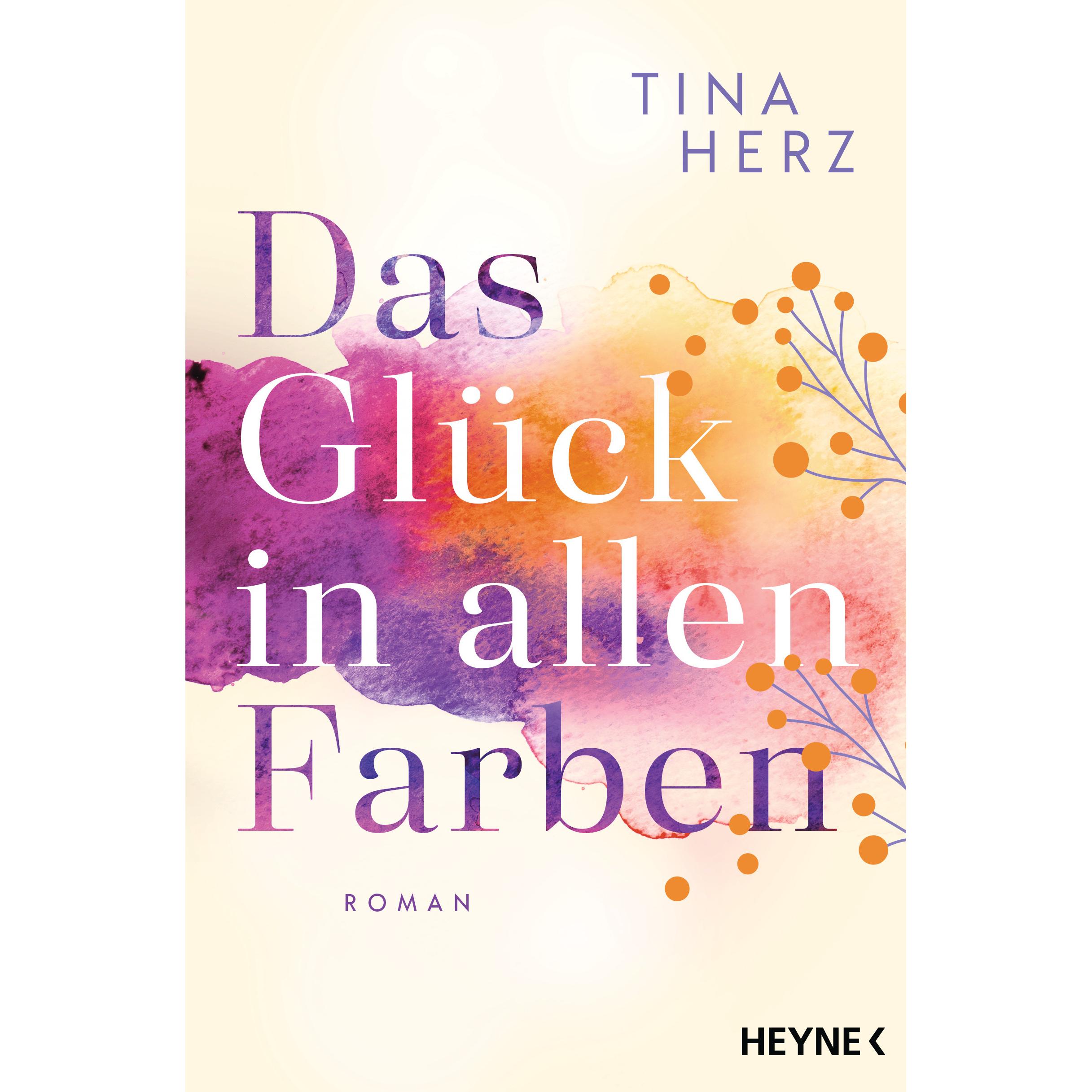 Das Glück in allen Farben, Belletristik von Tina Herz