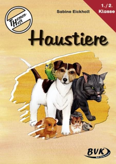 Produktbild Themenheft Haustiere 1./2. Klasse (Deutsch, Sabine Eickholt, 2011)