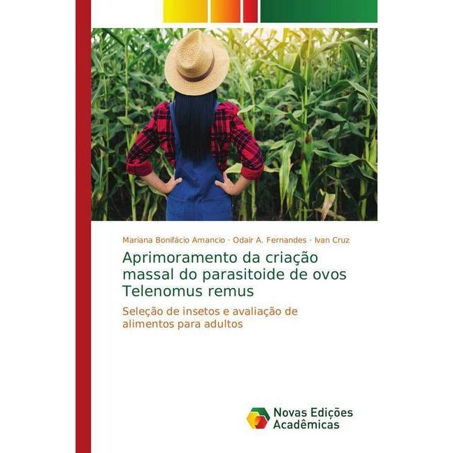 Aprimoramento da criação massal do parasitoide de ovos Telenomus remus, Fachbücher von Ivan Cruz, Mariana Bonifácio Aman...