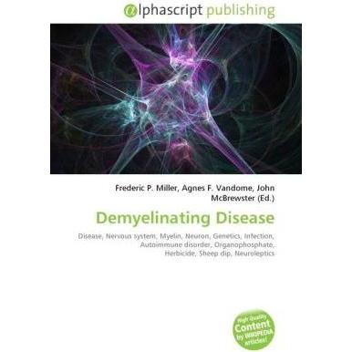 Demyelinating Disease, Fachbücher von Agnes F. Vandome, Frederic P. Miller, John McBrewster