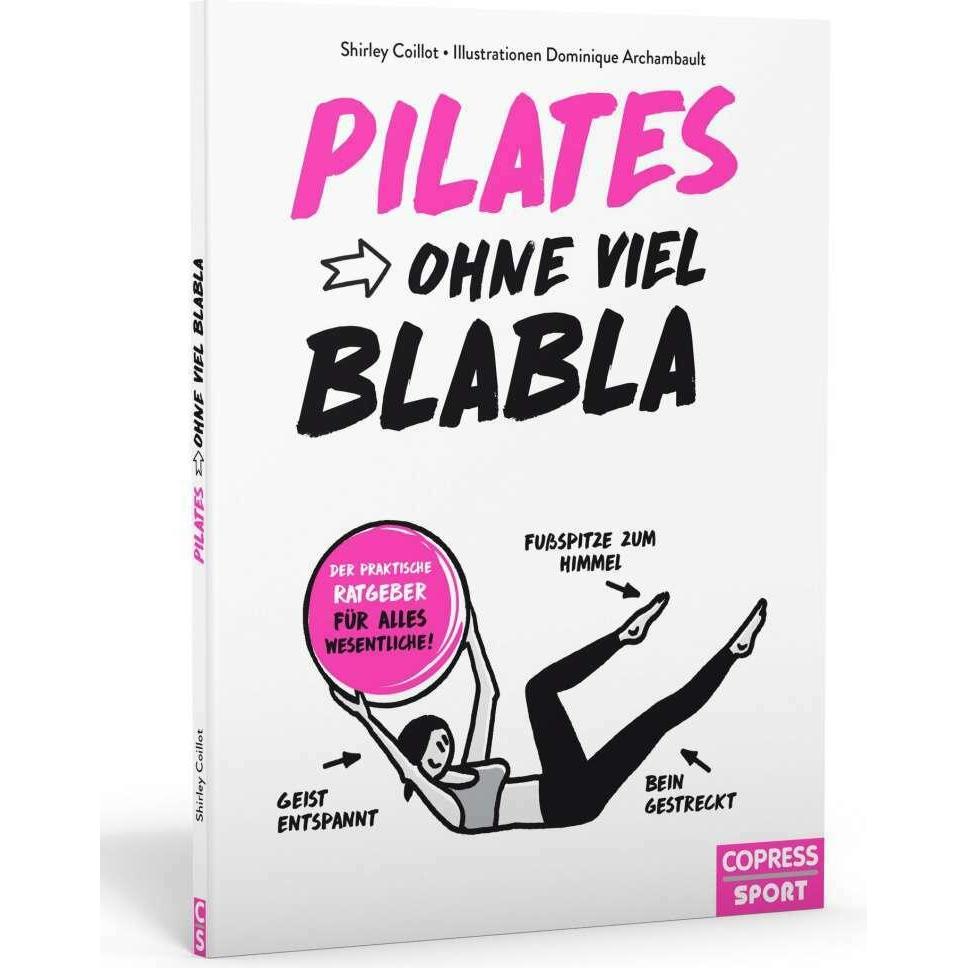 Pilates ohne viel Blabla, Ratgeber von Shirley Coillot