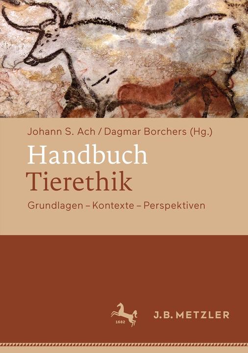 Produktbild Handbuch Tierethik (Deutsch, Dagmar Borchers, Johann S. Ach, 2018)