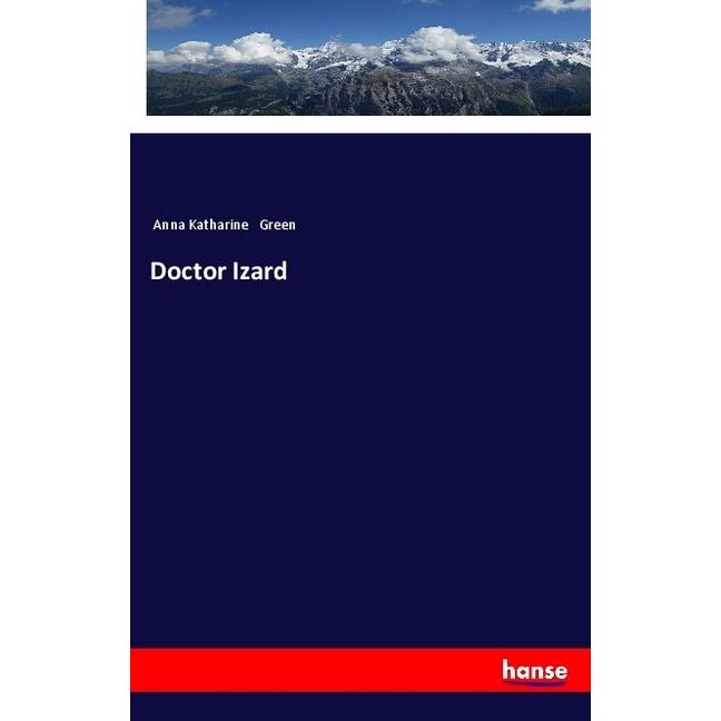Doctor Izard, Fachbücher von Anna Katharine Green