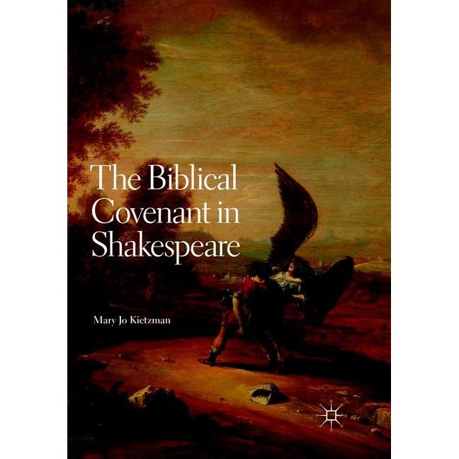 The Biblical Covenant in Shakespeare, Fachbücher von Mary Jo Kietzman
