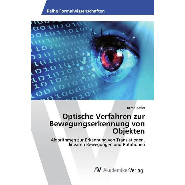 Optische Verfahren zur Bewegungserkennung von Objekten, Fachbücher von Berno Kofler