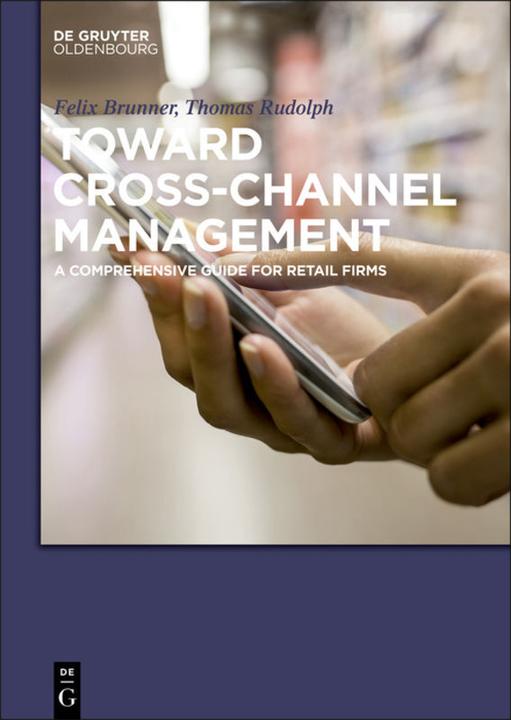 Produktbild Toward Cross-Channel Management (Englisch, Felix Brunner, Thomas Rudolph, 2017)