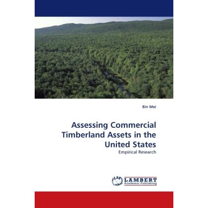 Assessing Commercial Timberland Assets in the United States, Fachbücher von Bin Mei