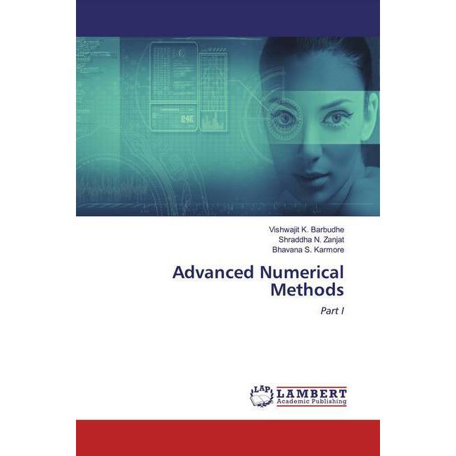 Advanced Numerical Methods, Fachbücher von Vishwajit K. Barbudhe, Bhavana S. Karmore, Shraddha N. Zanjat