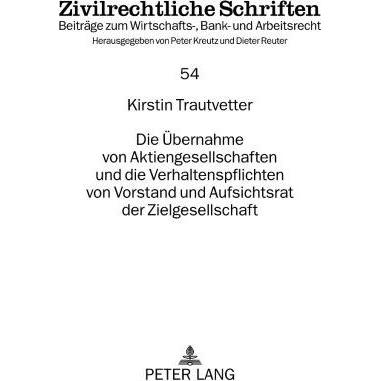 Die Übernahme von Aktiengesellschaften und die Verhaltenspflichten von Vorstand und Aufsichtsrat der, Fachbücher von Kir...