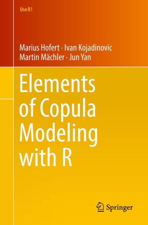 Produktbild Elements of Copula Modelling with R (Englisch, Ivan Kojadinovic, Jun Yan, Marius Hofert, Martin Mächler, 2019)