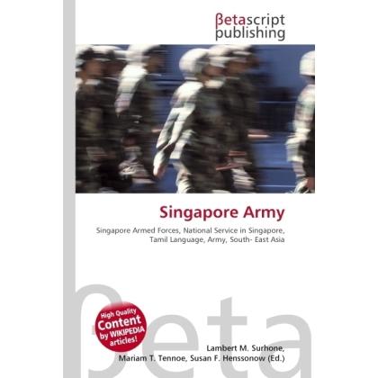 Singapore Army, Fachbücher von Lambert M. Surhone, Miriam T. Timpledon, Susan F. Marseken